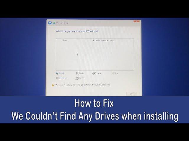 How to Fix We Couldn’t Find Any Drives when installing Windows 10 or Windows 11