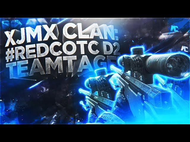 xJMx: #RedCOTC [D2] Teamtage