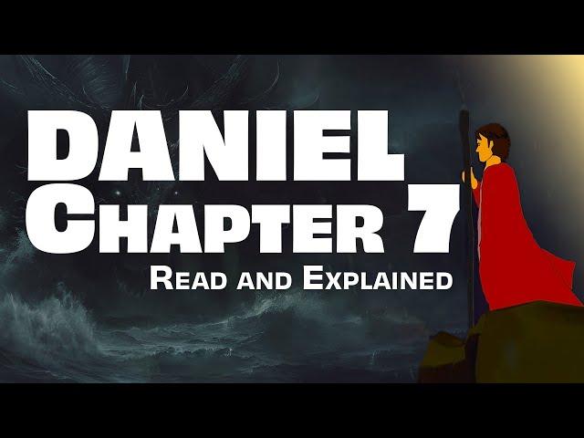 Understand the Visions of Daniel 7 | Read & Explained