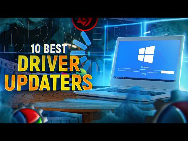 10 Best FREE Driver Updaters for Windows PC