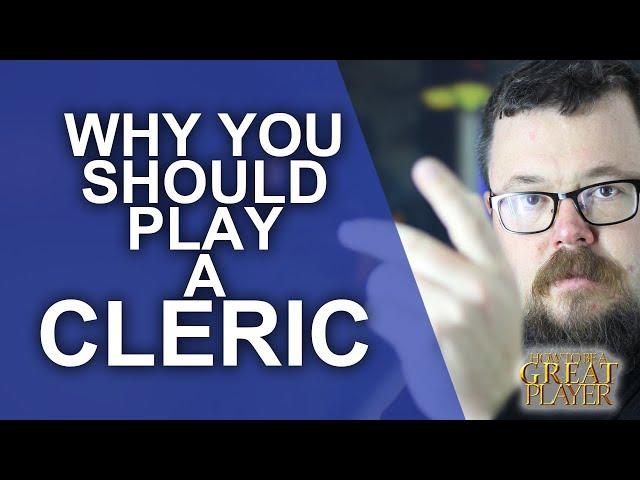 The Cleric: Why the Cleric is Awesome - RPG Class Spotlight - Player Character Tips