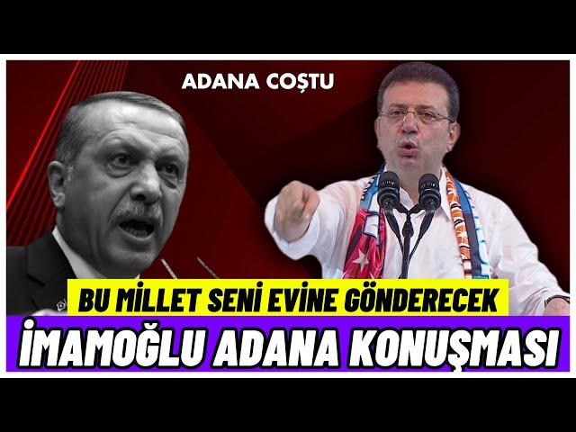 Cumhurbaşkanı Adayı Ekrem İmamoğlu Adana Halkına Seslendi