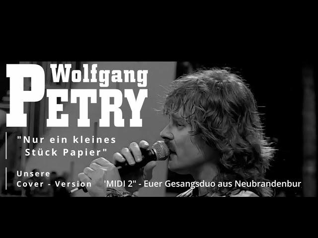 "Nur ein kleines Stück Papier" - Unsere Cover -Version / Orig.: Wolfgang Petry