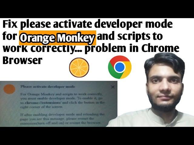 How to fix please enable developer mode for Orange Monkey to work properly… in google Chrome browser