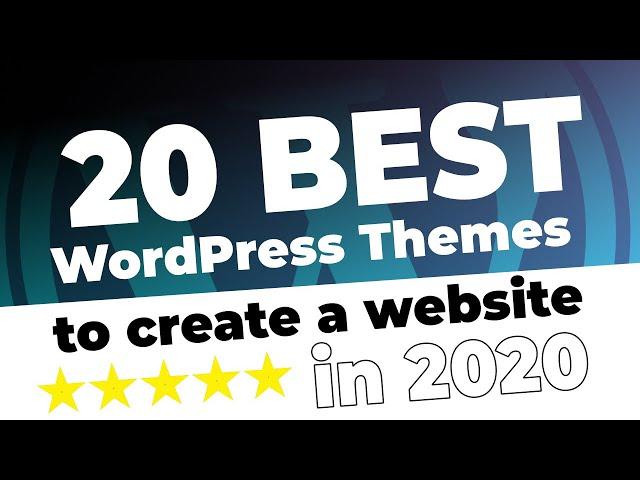 20 BEST WordPress Themes to Create a Website in 2020