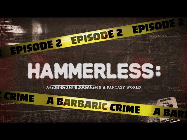 Hammerless Podcast EP2: A Barbaric Crime!