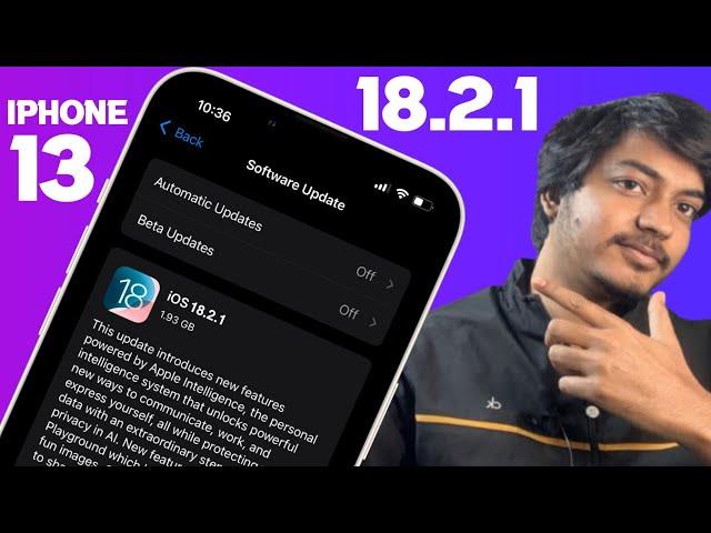 iOS 18.2.1 Update | iOS 18.2.1 Features | iOS 18.2.1 Features | iOS 18.2.1 Update For iPhone 13 |