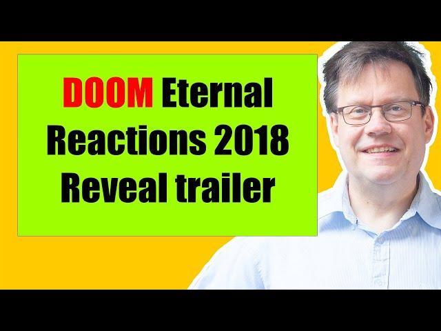 DOOM Eternal reactions to the Quakecon 2018 reveal trailer