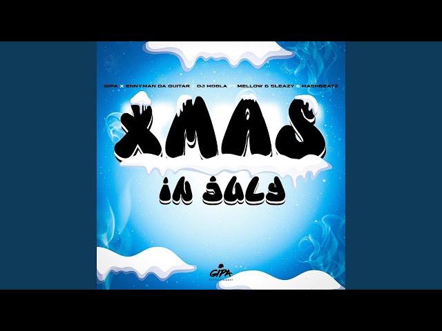 Gipa, Ennyman Da Guitar & DJ Mobla - Xmas In July (Official Audio) feat. Mellow & Sleazy & Mashbeatz