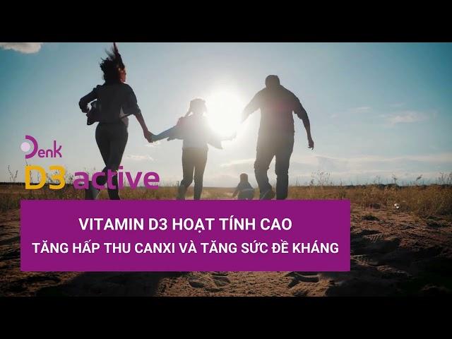 D3 ACTIVE DENK - TĂNG HẤP THU CANXI VÀ TĂNG SỨC ĐỀ KHÁNG