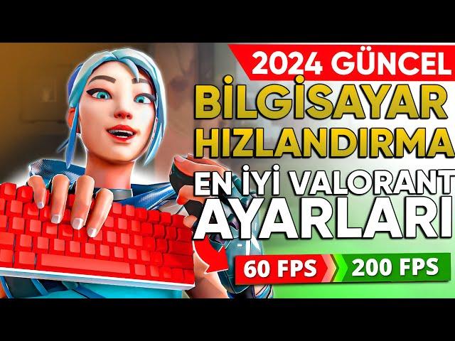 Programsız Bilgisayar Hızlandırma Ve En İyi VALORANT FPS Ayarları 2024 GÜNCEL