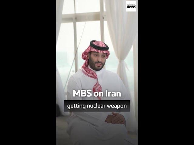 MBS on Iran getting nuclear weapon