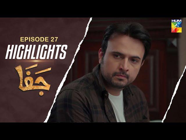 Jafaa - Episode 27 Highlights [ Mawra Hussain & Sehar Khan ] - HUM TV