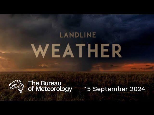 Weekly weather from the Bureau of Meteorology: Sunday 15 September, 2024