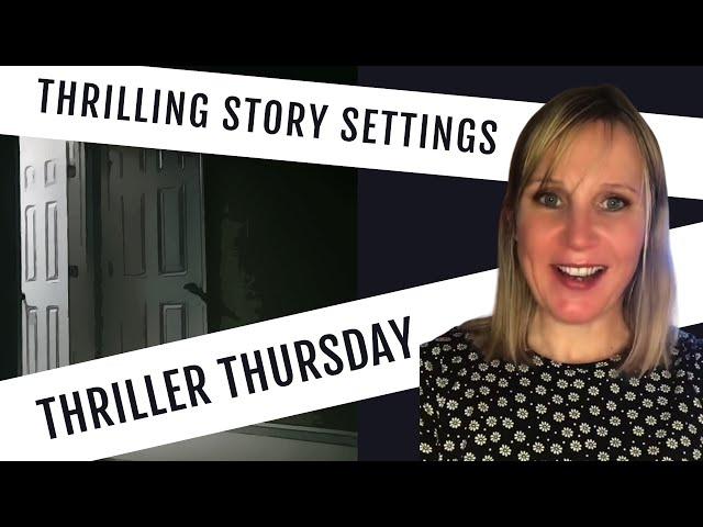 Setting in Fiction Writing: Where to set your thriller