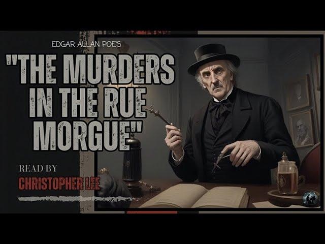 Edgar Allan Poe's "The Murders in the Rue Morgue" | Read by Christopher Lee | AudioBook