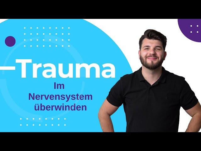 Wie man das Nervensystem von einem Trauma heilen kann: Somatische Körperarbeit