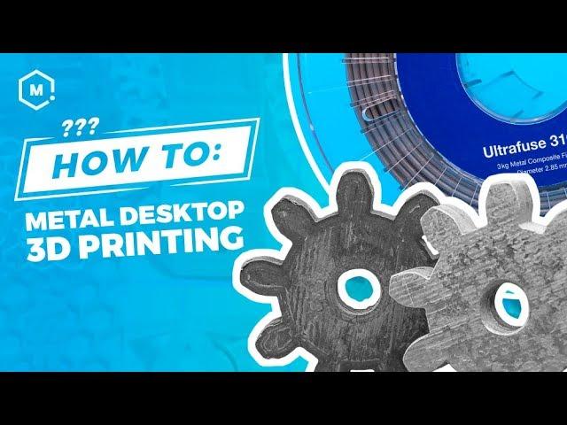 How to Succeed with 3D Printing Metal on a Desktop 3D Printer using BASF Ultrafuse 316L Filament