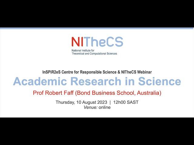 2023-08-10: Webinar by InSPiR2eS Centre for Responsible Science & NITheCS: 'Academic Research in ...