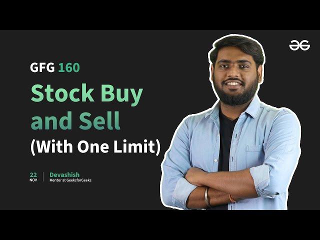 GfG 160 | Day - 8 | Stock Buy and Sell (With One Limit) | 160 Days Daily DSA Problem Solving | GfG