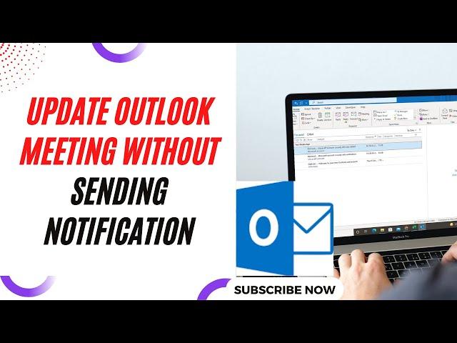 How to Update Outlook Meeting Without Sending Notification