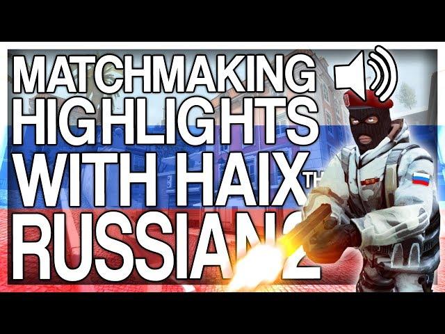 CS:GO MATCHMAKING HIGHLIGHTS WITH HAIX THE RUSSIAN 2