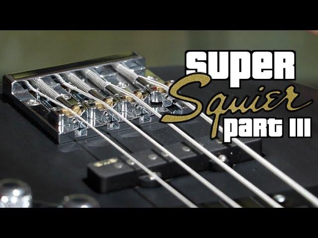 Super Squier Part 3: Hipshot KickAss Bridge