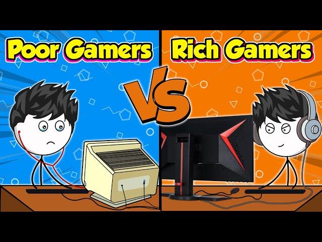 Poor Gamers VS Rich Gamers