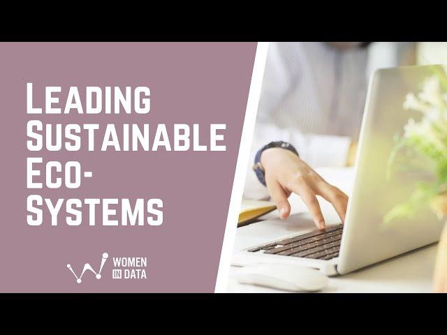 Leading Sustainable Eco-Systems - Women in Data