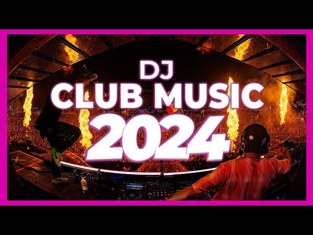 DJ CLUB MUSIC 2024 - Remix & Mashups of Popular Songs 2024 | DJ Remix Song Party Dance DJ Mix 2024 