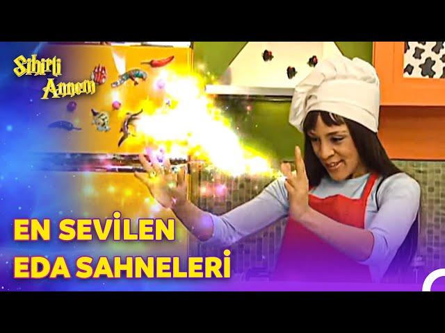 Eda'nın Tüm Sahneleri! - Sihirli Annem