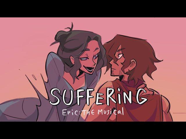 SUFFERING [EPIC : The Musical] Full animatic