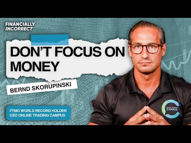 Bernd Skorupinski: How Not Focusing on Money Attracts It!