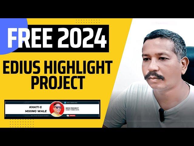 Edius Free Highlight Project 2024 / Ab Soch Liya Dil Ne  #khatigmixingwale