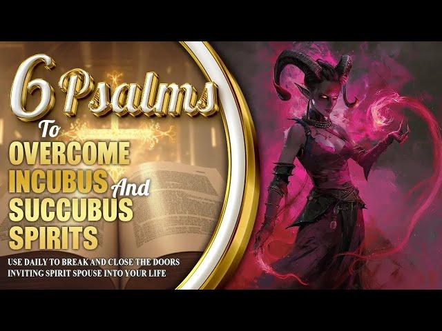 PSALMS TO OVERCOME INCUBUS AND SUCCUBUS SPIRITS | CAST OUT SPIRITUAL SPOUSE FOREVER FROM YOUR LIFE