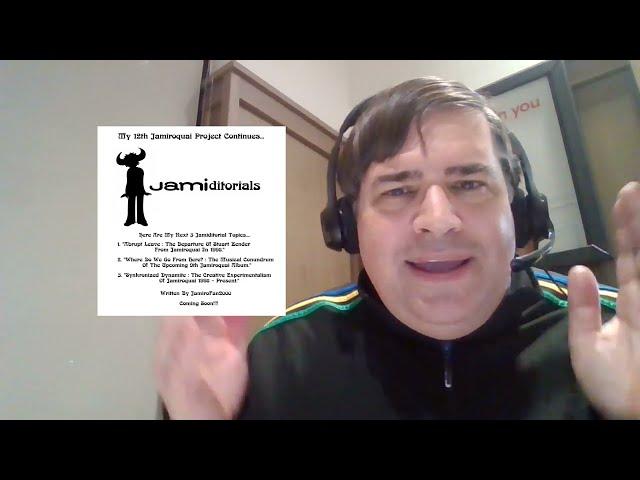 The Jamiroquai Minute With JamiroFan2000 | My Next Three Topics For My Current 'Jamiditorials'!