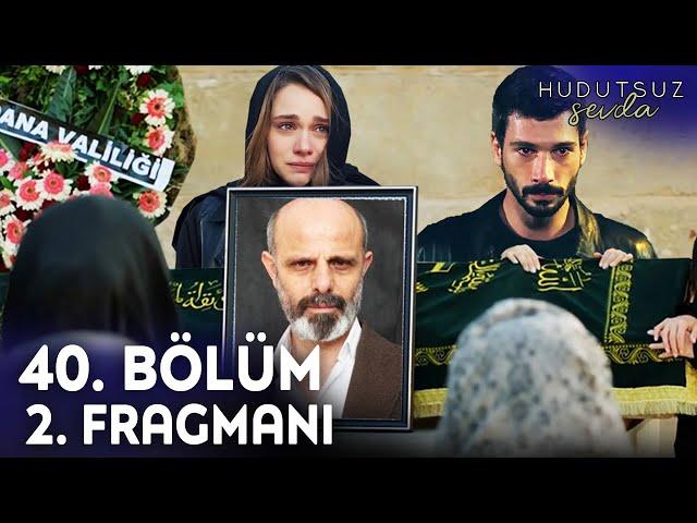 Hudutsuz Sevda 40. Bölüm 2. Fragmanı | Acı Cenaze!