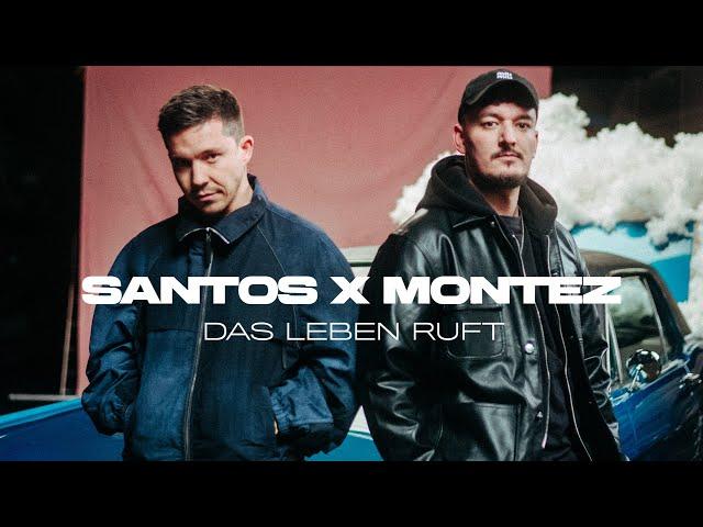 SANTOS x Montez - Das Leben ruft (Official Video)