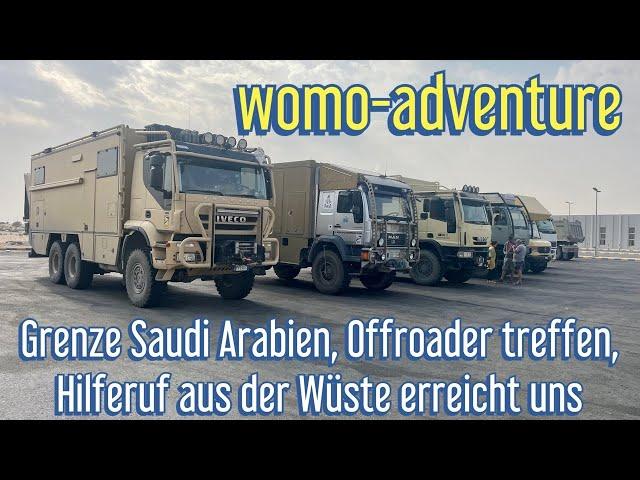 Grenze Saudi Arabien, Treffen auf Offroader, Hilferuf aus der Wüste erreicht uns / Nahostreise EP.26