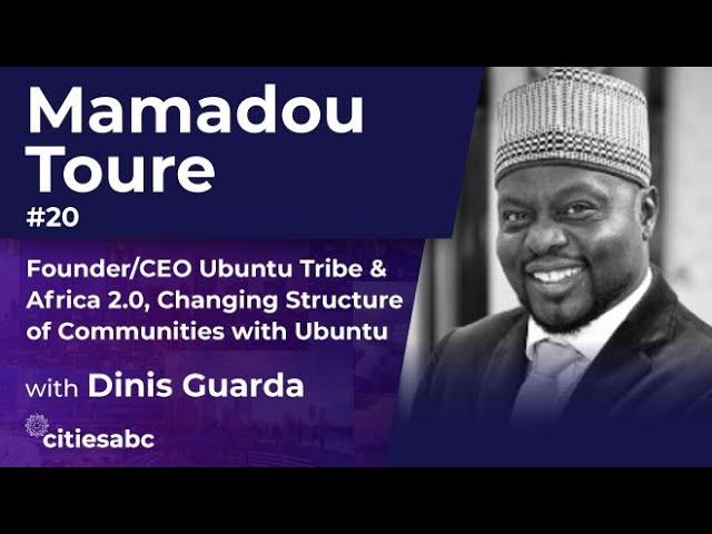 Mamadou Toure, Founder Ubuntu Tribe & Africa 2.0 - Changing Structure of Communities with Ubuntu