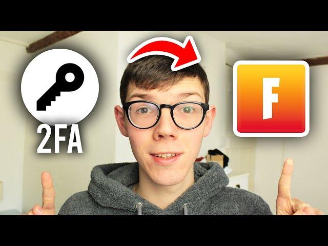 How To Enable 2FA On Fortnite - Full Guide