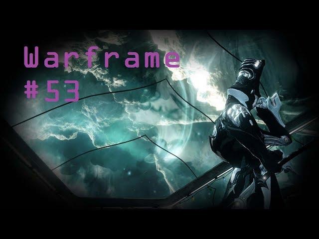 Warframe #53  Нам нужны ответы...