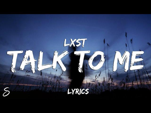 Lxst - Talk to Me (Lyrics)