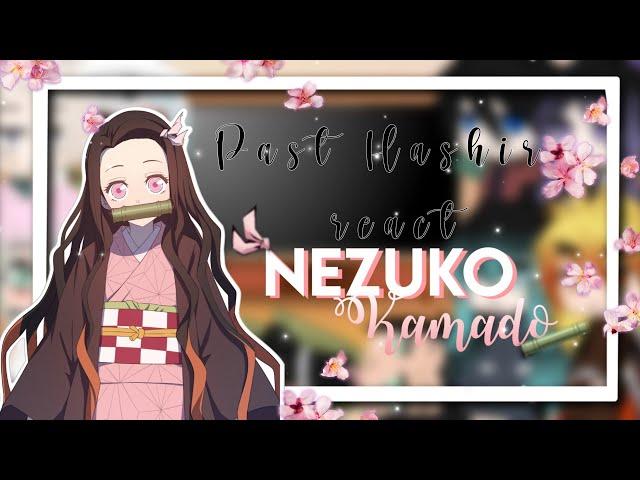 Past Hashira react Nezuko/Demon Slayer/•Swkiwi•