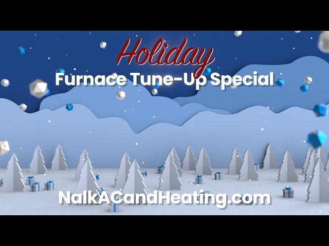 Stay Warm This Winter with NALK’s $89 Holiday Furnace Tune-Up Special!