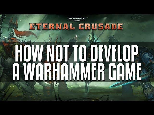 Eternal Crusade - How not to develop a game (Rant)