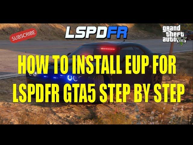 How to Install EUP, Law & Order And Serve & Rescue For LSPDFR GTA5 Step By Step 2019