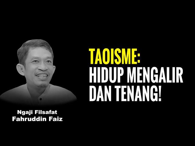 7 Prinsip Taoisme untuk Hidup Lebih Tenang & Bahagia | Ngaji Filsafat - Dr Fahruddin Faiz