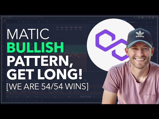 MATIC - BULLISH PATTERN, GET LONG! [WE ARE 54/54 WINS]