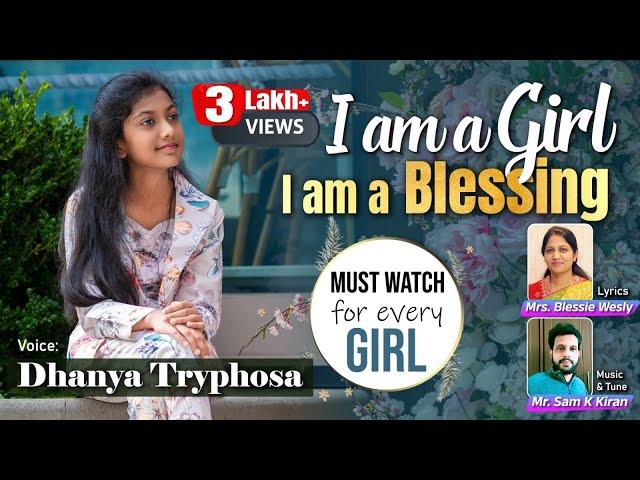 I'm a girl || Dhanya Tryphosa || Inspiring Song || 4K || Must Watch for all Girls